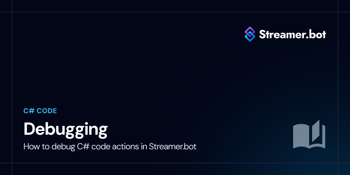 Debugging | Streamer.bot Docs
